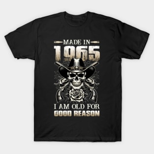 Made In 1965 I'm Old For Good Reason T-Shirt